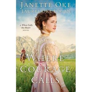 Where Courage Calls -- Janette Oke